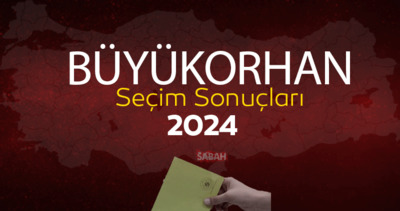 BÜYÜKORHAN SEÇİM SONUÇLARI | 31 Mart Büyükorhan  Yerel Seçim Sonuçları Oy Oranları