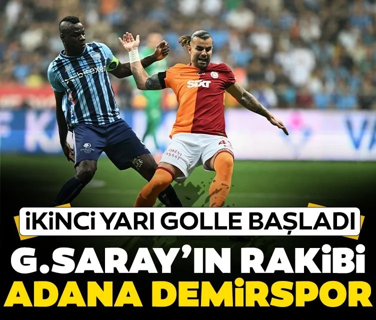 Lider Galatasaray’ın rakibi Adana Demirspor!