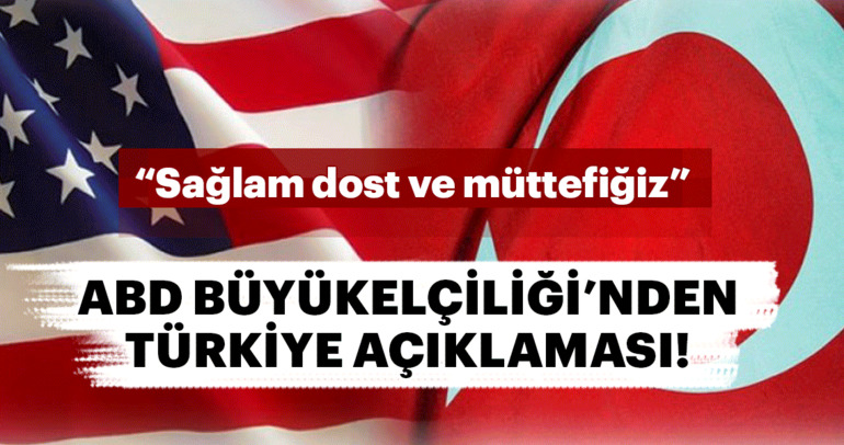 Son Dakika: ABD Ankara Büyükelçiliği’nden açıklama