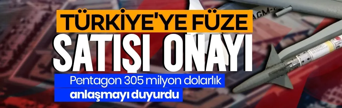 ABD’den Türkiye’ye füze satışı onayı