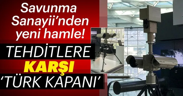 Drone tehdidine karşı Türk kapanı
