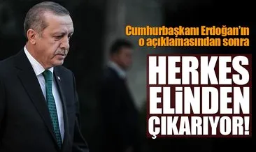 Cumhurbaşkanı Erdoğan açıkladı! Herkes elinden çıkarıyor