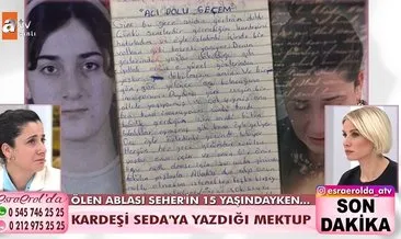 Esra Erol’da 15 yaşında intihar eden ablasının son mektubuna ulaştı: Onu öyle özledim ki…
