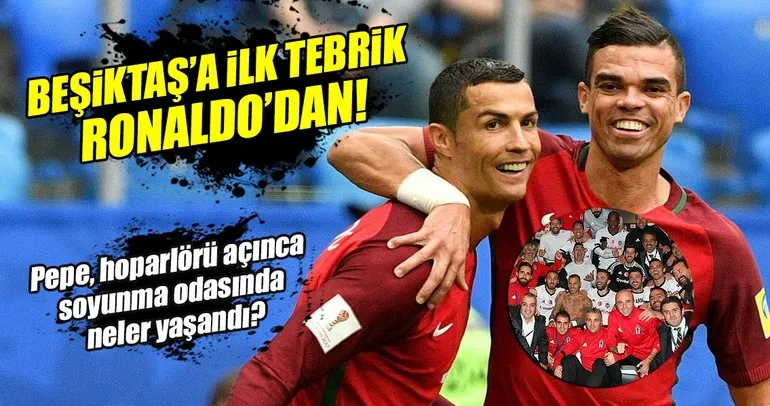 Pepe’ye ilk tebrik Ronaldo’dan!