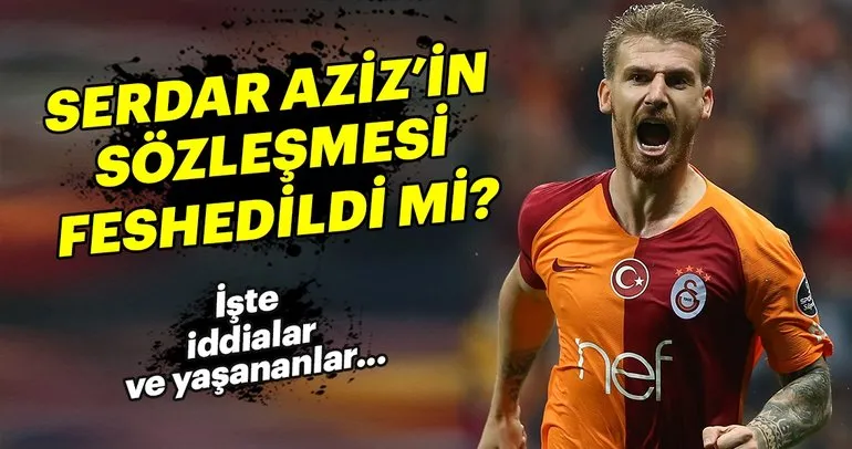 Galatasaray, Serdar Aziz’le yollarını ayırıyor! Sözleşmesi feshedilecek mi?