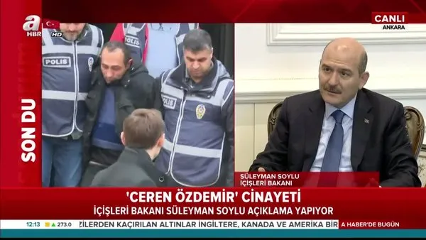 İçişleri Bakanı Soylu'dan Ceren Özdemir cinayeti hakkında açıklama!