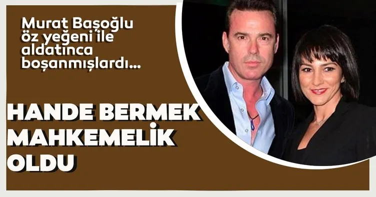 Murat Başoğlu’nun eski eşi Hande Bermek’ten ünlü avukat Aslı Çelik’e dava!