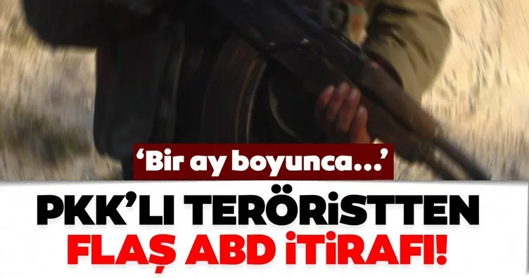 Son dakika | PKK’lı teröristten flaş ABD itirafı! Bir ay boyunca...