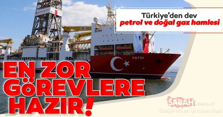 Türkiye’den dev petrol ve doğal gaz hamlesi! ’Fatih’ en zor görevlere hazır