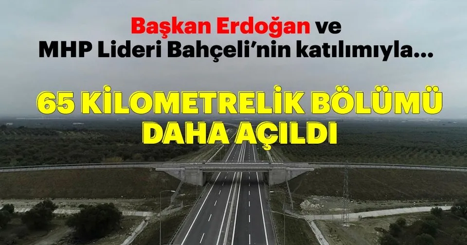 Istanbul Izmir Otoyolu Nun 65 Kilometrelik Bolumu Daha Acildi Son Dakika Haberler