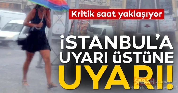 Meteoroloji’den İstanbul için son dakika hava durumu ve sağanak yağış uyarısı geldi! İstanbul’da yağışlar ne kadar sürecek?