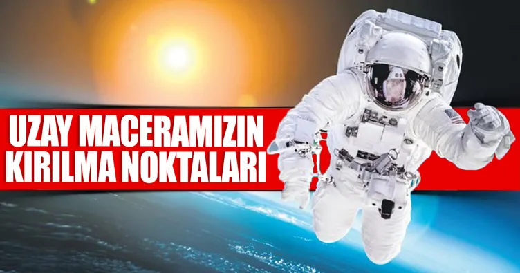 Uzay maceramızın kırılma noktaları