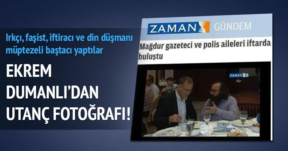 Ekrem Dumanlı’nın utanç fotoğrafı