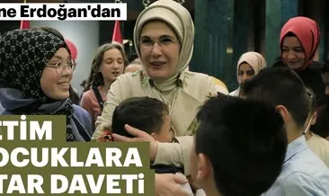 Emine Erdoğan, Dünya Yetimler Günü’nde yetim çocuklarla iftar yaptı