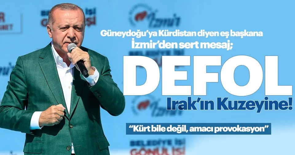 Baskan Erdogan Burada Kurdistan Yok Defol Irak In Kuzeyine Son Dakika Haberler