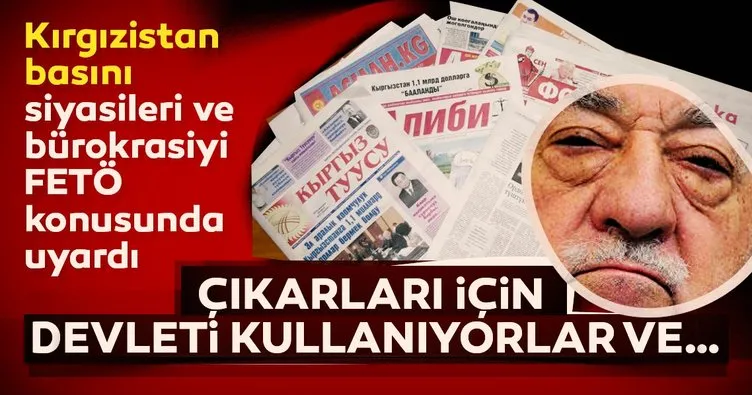 Kırgızistan Gazetesi siyasileri ve bürokrasiyi FETÖ’ye karşı uyardı!