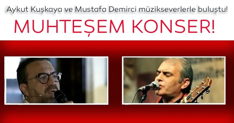 İstanbul Yeditepe Konserlerinde Aykut Kuşkaya ve Mustafa Demirci izleyiciyle buluştu