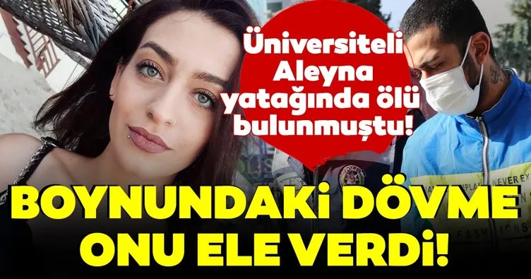 SON DAKİKA: Üniversiteli Aleyna Yurtkölesi’nin katili ortaya çıktı!