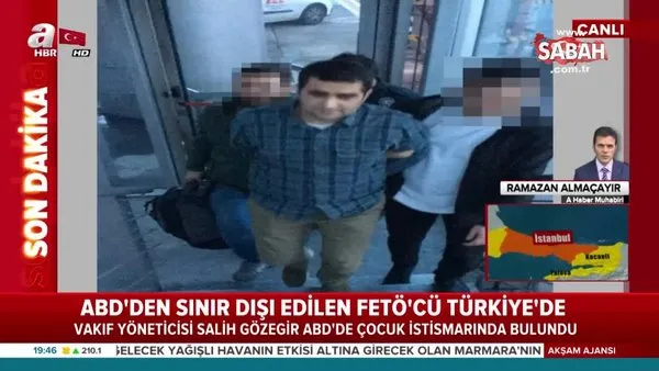 Pedofiliden suçlu bulunan FETÖ'cü Türkiye'ye getirildi