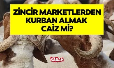 Kurban Bayramı 2026 için geri sayım başladı! Zincir marketlerden kurban almak caiz mi? DİYANET AÇIKLADI!