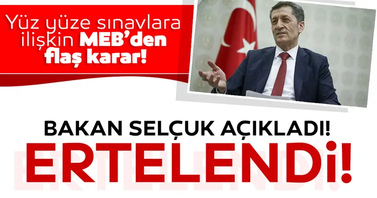 Son dakika açıklaması geldi! Sınavlar ertelendi mi, ne zaman yapılacak? Bakan Selçuk’tan yüz yüze sınavlarla ilgili flaş karar!