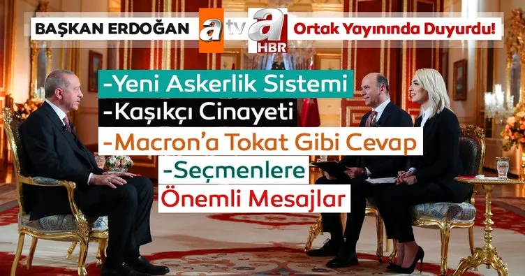 Başkan Erdoğan, ATV- A haber ortak yayınında duyurdu!