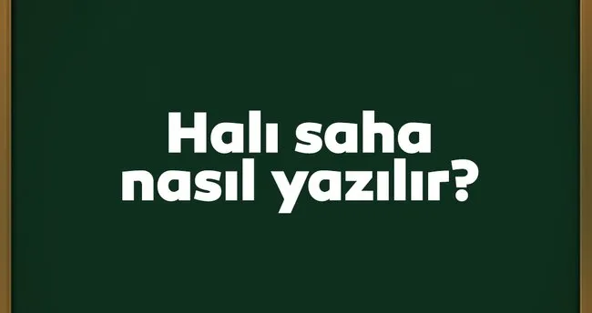 hali saha nasil yazilir birlesik mi ayri mi tdk kultur sanat haberleri