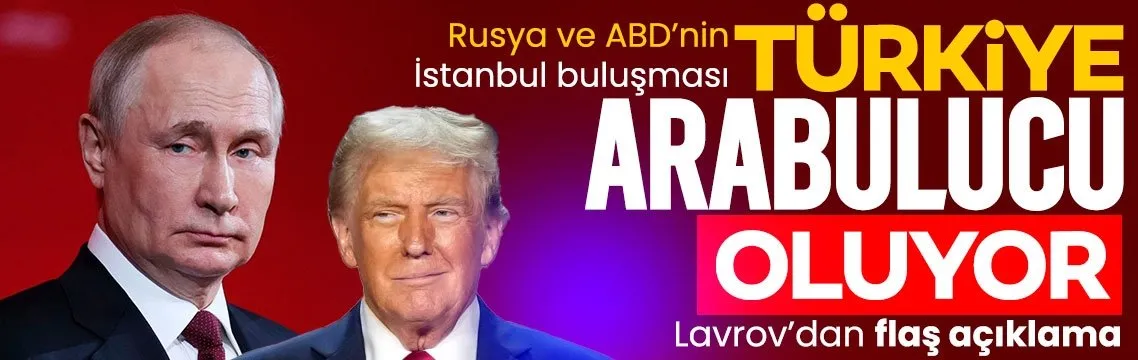 SON DAKİKA | Rusya ve ABD yarın İstanbul’da görüşecek