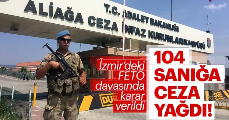 Son dakika: İzmir’deki FETÖ davasında karar