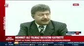 Spordan Sorumlu Eski Devlet Bakanı Mehmet Ali Yılmaz’dan acı haber!