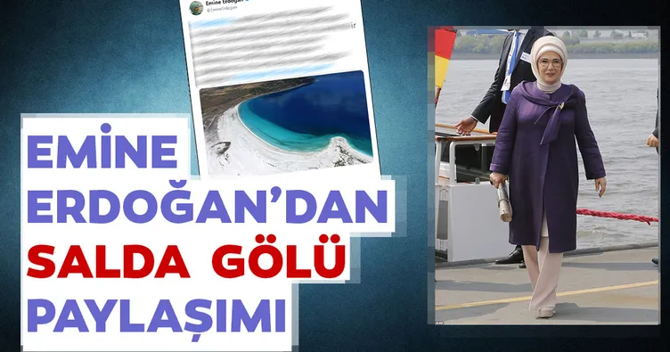 Son dakika haberi: Emine Erdoğan’dan Salda Gölü paylaşımı...