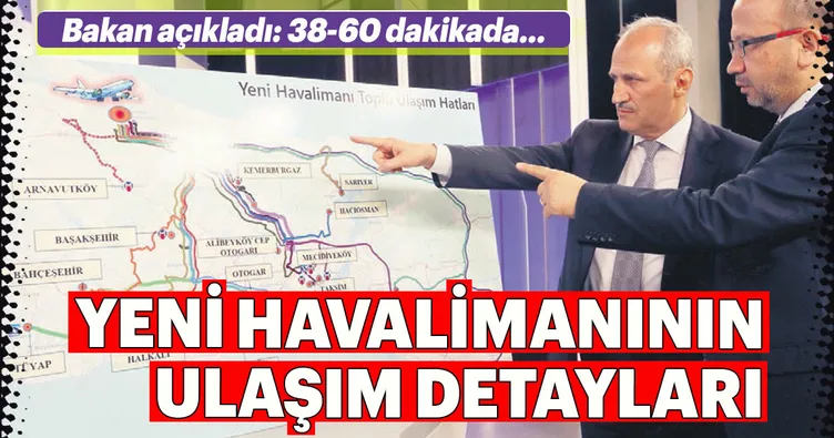 Yeni havalimanına 38-60 dakikada gidilecek