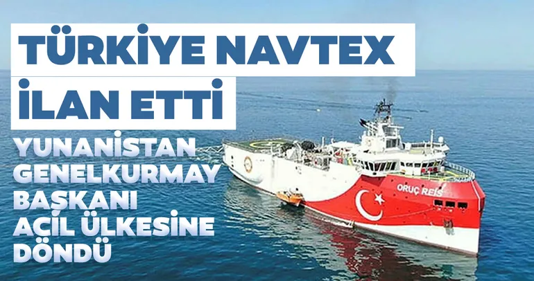 Türkiye NAVTEX ilan etti, Yunanistan Genelkurmay Başkanı acil ülkesine döndü