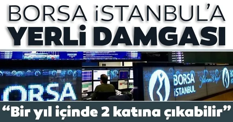 Borsa İstanbul’a yerli damgası: Bir yıl içinde iki katına çıkabilir!