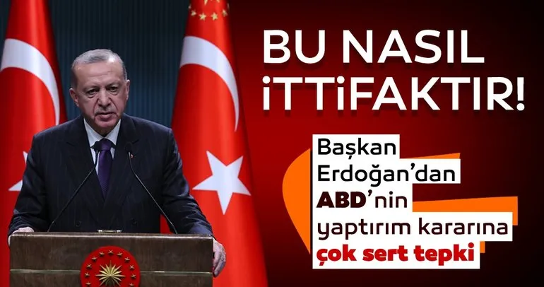 SON DAKİKA: Başkan Erdoğan’dan ABD’ye çok sert yaptırım tepkisi: Bu nasıl bir ittifaktır!