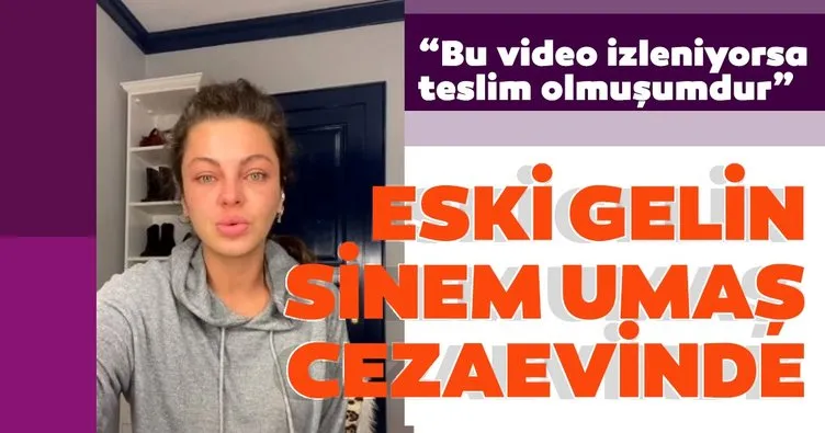 Eski gelin Sinem Umaş cezaevinde