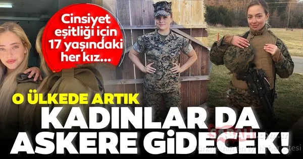 Son Dakika: Kadınlara askere gitme zorunluluğu getirildi! o ülkede kadın erkek eşitliğinde önemli adım!