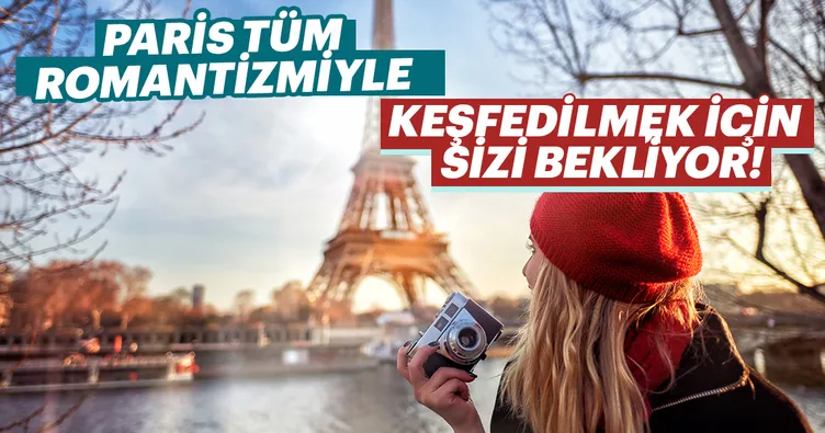 Dünyanın gözdesi Paris!