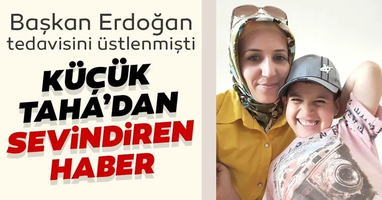 Başkan Erdoğan’ın tedavisini üstlendiği küçük Taha’dan sevindiren haber