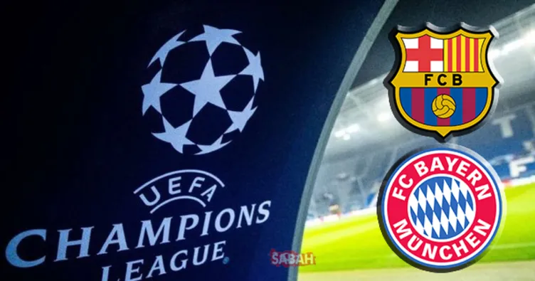 Barcelona Bayern Münih maçı hangi kanalda? Şampiyonlar Ligi Barcelona Bayern Münih maçı ne, zaman, saat kaçta, şifresiz mi?