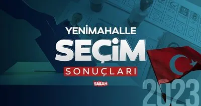 Ankara Yenimahalle seçim sonuçları! 14 Mayıs 2023 Yenimahalle seçim sonucu canlı ve anlık oy oranı