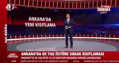 Son dakika! Ankara Valiliği 65 yaş üstü vatandaşlar için sokağa çıkma kısıtlaması kararı aldı | Video