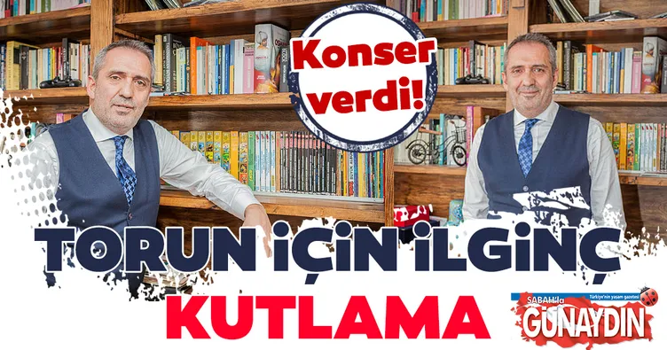 Yavuz Bingöl’den torun için ilginç kutlama