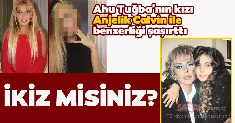 Ahu Tuğba’nın kızı Anjelik Calvin ile benzerliği sosyal medyada gündem oldu! İkiz misiniz?