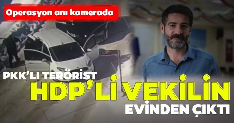 Son dakika: PKK'lı terörist HDP milletvekilinin evinden çıktı