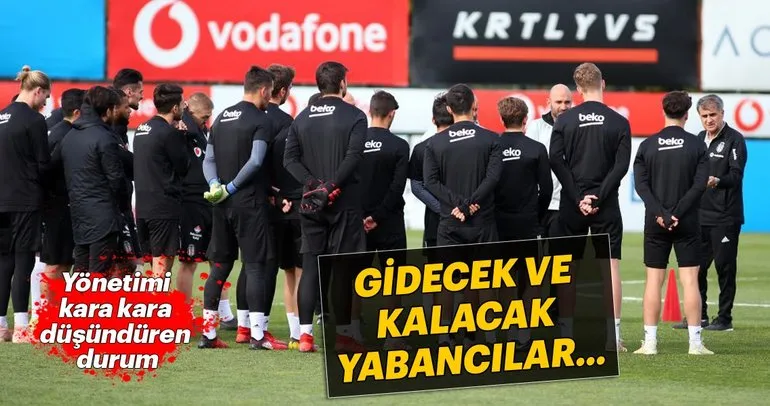 İşte Beşiktaş’ta gidecek ve kalacak yabancı futbolcular