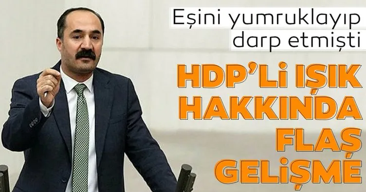 Son dakika haberi: Eşini darp eden HDP’li vekil Mensur Işık hakkında flaş gelişme! Fezleke hazırlandı