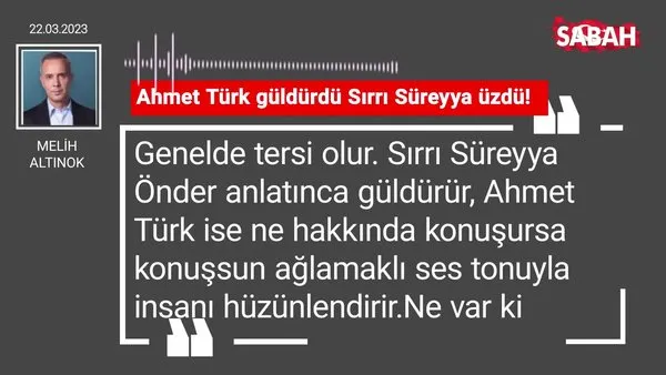 Melih Altınok | Ahmet Türk güldürdü Sırrı Süreyya üzdü!