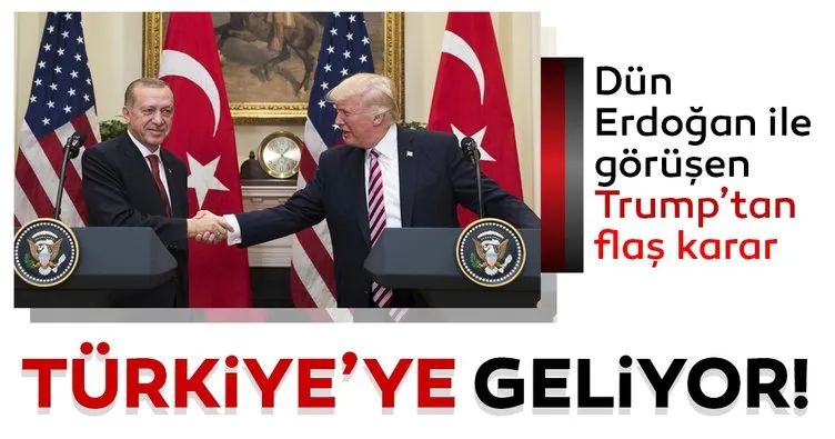 Son Dakika: ABD Başkanı Donald Trump Türkiye’ye gelecek