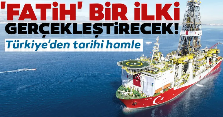 Türkiye’den tarihi hamle! ’Fatih’ bir ilki gerçekleştirecek